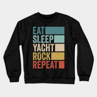 Funny Eat Sleep Yacht Rock Repeat Retro Vintage Crewneck Sweatshirt